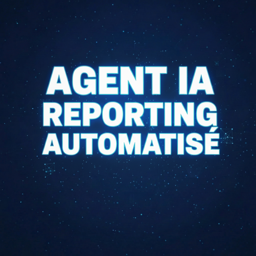 Agent IA Reporting Automatisé